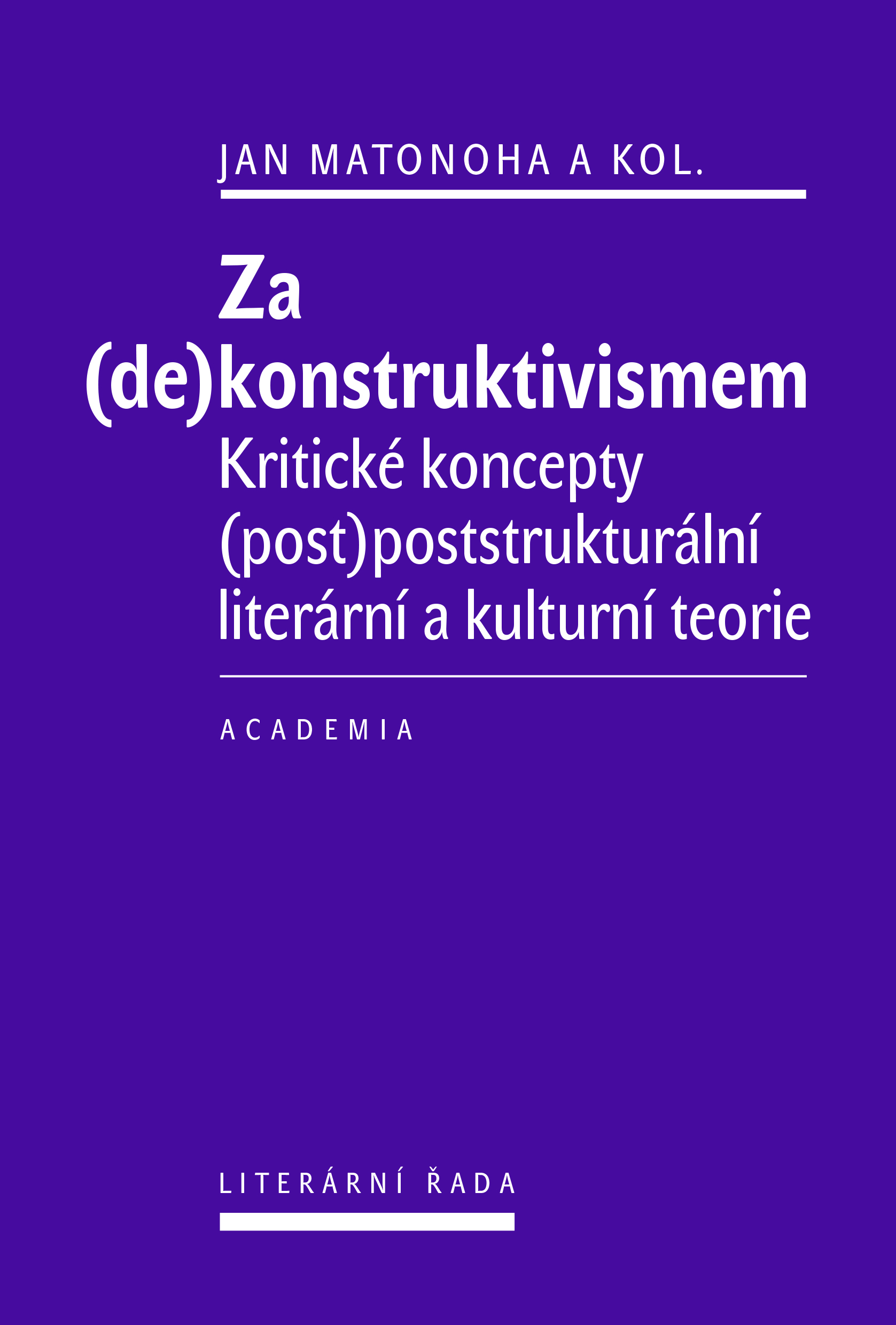 Za (de)konstruktivismem. Kritické koncepty (post)poststrukturální literární a kulturní teorie